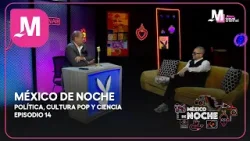 México de Noche con Emilio Vallesvidrio - Episodio 14