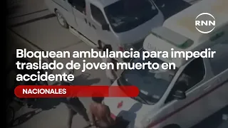 Ambulance blocked to prevent transport of young man killed in accident