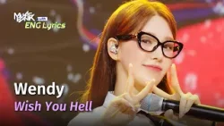 Wendy (웬디) - Wish You Hell [ENG Lyrics] | KBS WORLD TV 240322