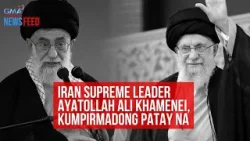 Iran Supreme Leader Ayatollah Ali Khamenei, kumpirmadong patay na | GMA Integrated Newsfeed Iran Supreme Leader Ayatollah Ali Khamenei, kumpirmadong patay na | GMA Integrated Newsfeed