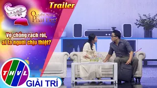 [Trailer] Quyền năng phái đẹp: Vợ chồng rạch ròi, ai là người thiệt?