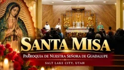 Santa Misa Por la Paz | Parroquia de Ntra Sra. de Guadalupe | Salt Lake City, Utah. E.U.A.