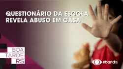 Questionário da escola revela abuso em casa