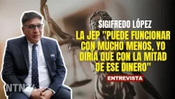 The JEP "can function with much less, I would say with half that money": Sigifredo López