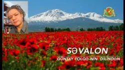 Səvalon. Güntay Tolqə-nin dilindən.