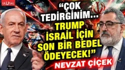 Trump'ın İsrail için ödeyeceği kan donduran bedel.. Nevzat Çiçek bölgeyi bekleyen tehlikeyi açıkladı