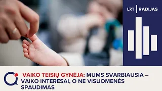 Vaiko teisių gynėja: mums svarbiausia – vaiko interesai, o ne visuomenės spaudimas