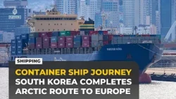 South Korea completes first commercial round trip to Europe via the Arctic