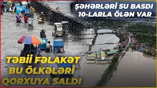 Musson yağışları bu ölkələri “SUDA BOĞDU”: Şəhərləri su basdı – 10-larla ÖLƏN VAR