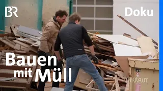 Nachhaltige Ideen für die Zukunft: Bauen mit Müll, Holz und Lehm | UNKRAUT | Doku | BR