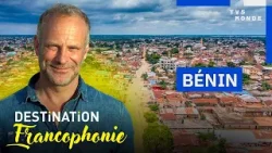 Trésors francophones du Bénin : Cotonou, Ouidah, Ganvié | Destination Francophonie