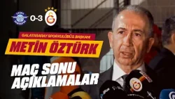 ? Galatasaray SK 2. Başkanı Metin Öztürk'ün maç sonu açıklamaları | #ADSvGS