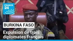 Burkina Faso : expulsion de trois diplomates français pour "activités subversives" • FRANCE 24