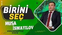 ? Sevilmək, Göyün Üzü və Dostlar | Musa İsmayılovun Seçimləri | Birini seç