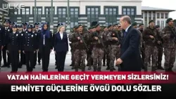 Vatan Hainlerine Geçit Vermeyen Sizlersiniz! Erdoğan’dan Emniyet Güçlerine Övgü Dolu Sözler Vatan Hainlerine Geçit Vermeyen Sizlersiniz! Erdoğan’dan Emniyet Güçlerine Övgü Dolu Sözler