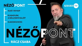 Első 100 nap • elhagyják a süllyedő hajót • elszámoltatás – Nézőpont 2026. 08. 28.