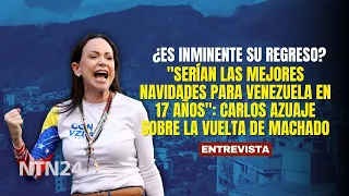 "It would be the best Christmas for Venezuela in 17 years": Azuaje on María Corina's return
