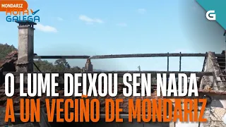 O lume queimou a súa casa por completo, perdeuno todo | HORA GALEGA