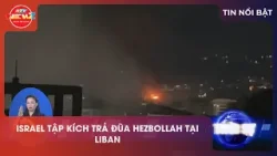 ISRAEL TẬP KÍCH TRẢ ĐŨA HEZBOLLAH TẠI LIBAN