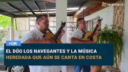El Dúo Los Navegantes y la música heredada que aún se canta en Costa Rica