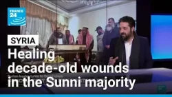 Syria: The man behind the mission to heal decade-old wounds in the Sunni majority • FRANCE 24