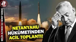 Katliamcı Netanyahu Güvenlik Kabinesini Topladı! | A Haber