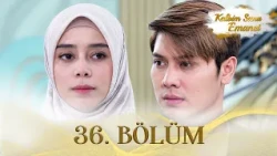 Kalbim Sana Emanet - Endonezya Dizisi | 36. Bölüm @kanal7