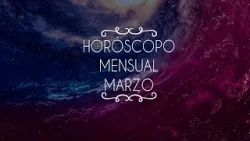 ✨Horóscopo Mensual Marzo 2024✨