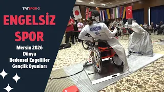 Engelsiz Spor | Mersin 2026 Dünya Bedensel Engelliler Gençlik Oyunları