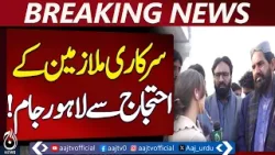 Lahore Protest | Govt Employees Sit-in | Civil Secretariat Traffic Jam - Aaj Pakistan News