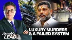 Kochi To Pune: Arnab Shreds The Corrupt System That Protects Rich Brats On Killer Joyrides
