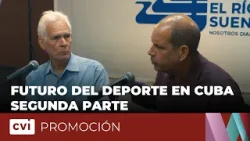 Futuro del deporte en Cuba (II) - Podcast Cuando el río suena, nosotros dialogamos