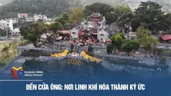 Đền Cửa Ông: Nơi linh khí hóa thành ký ức