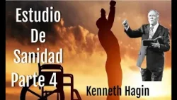 ESTUDIO DE SANIDAD  4  POR  KENNETH HAGIN