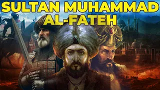From Warrior to Visionary: The Rise of Sultan Muhammad Al-Fateh | History | History In Depth