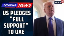 UAE Under Fire: Trump & Mohamed bin Zayed Discuss Regional Security & Hormuz Closure | News18 UAE Under Fire: Trump & Mohamed bin Zayed Discuss Regional Security & Hormuz Closure | News18