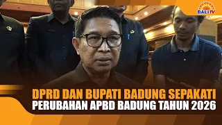 BADUNG REGIONAL HOUSE OF REPRESENTATIVES AND REGENT AGREE ON 2026 BADUNG REGIONAL BUDGET AMENDMENT