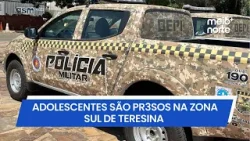 Dois jovens suspeitos por tráf1c0 e recept@çã0 são pr3sos na zona Sul de Teresina | Meio Norte