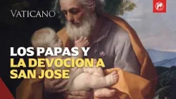 La devoción a San José: de Pío IX a Papa Francisco a través de los siglos