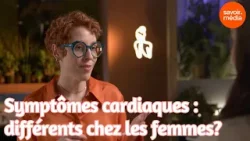 Les symptômes cardiaques sont-ils différents chez les femmes? - Les patientes