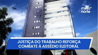 Labor Court reinforces fight against electoral harassment of workers | Meio Norte