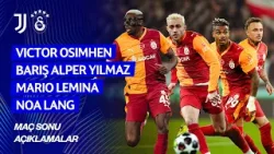 ?️ Victor Osimhen, Barış Alper Yılmaz, Mario Lemina ve Noa Lang'ın maç sonu açıklamaları. #UCL