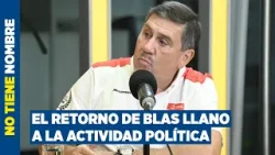 Llano: su regreso a la política, su visión sobre el tercer espacio y los desafíos de la oposición