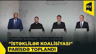 "İstəklilər koalisiyası" Parisdə toplandı: Ukraynaya hərbi dəstək gücləndirilir