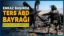 İran'dan ABD'ye Enkaz Üzerinde Ters Bayraklı Mesaj! Yeni Görüntüler Paylaşıldı | NTV