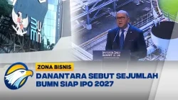 Rosan Roeslani Ungkap Deretan Sektor BUMN yang Berpotensi IPO di 2027 - [Zona Bisnis]