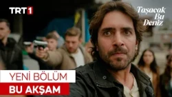 Taşacak Bu Deniz Yeni Bölümüyle Bu Akşam TRT 1'de!  @tasacakbudeniztrt