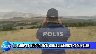 KIRŞRHİR İL EMNİYET MÜDÜRLÜĞÜ ORMANLARIMIZI KORUYALIM