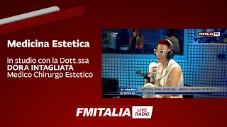 MEDICINA ESTETICA, in studio con la Dott.ssa DORA INTAGLIATA- Medico Chirurgo Estetico