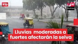 Senamhi emite alerta naranja por lluvias intensas en la selva